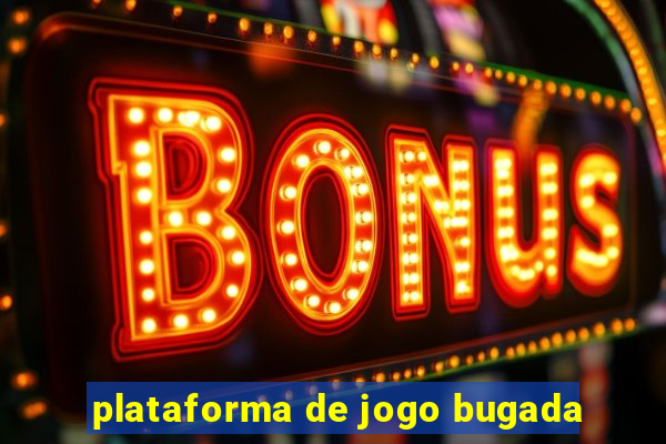 plataforma de jogo bugada